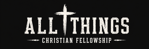 All Things Christian Fellowship
